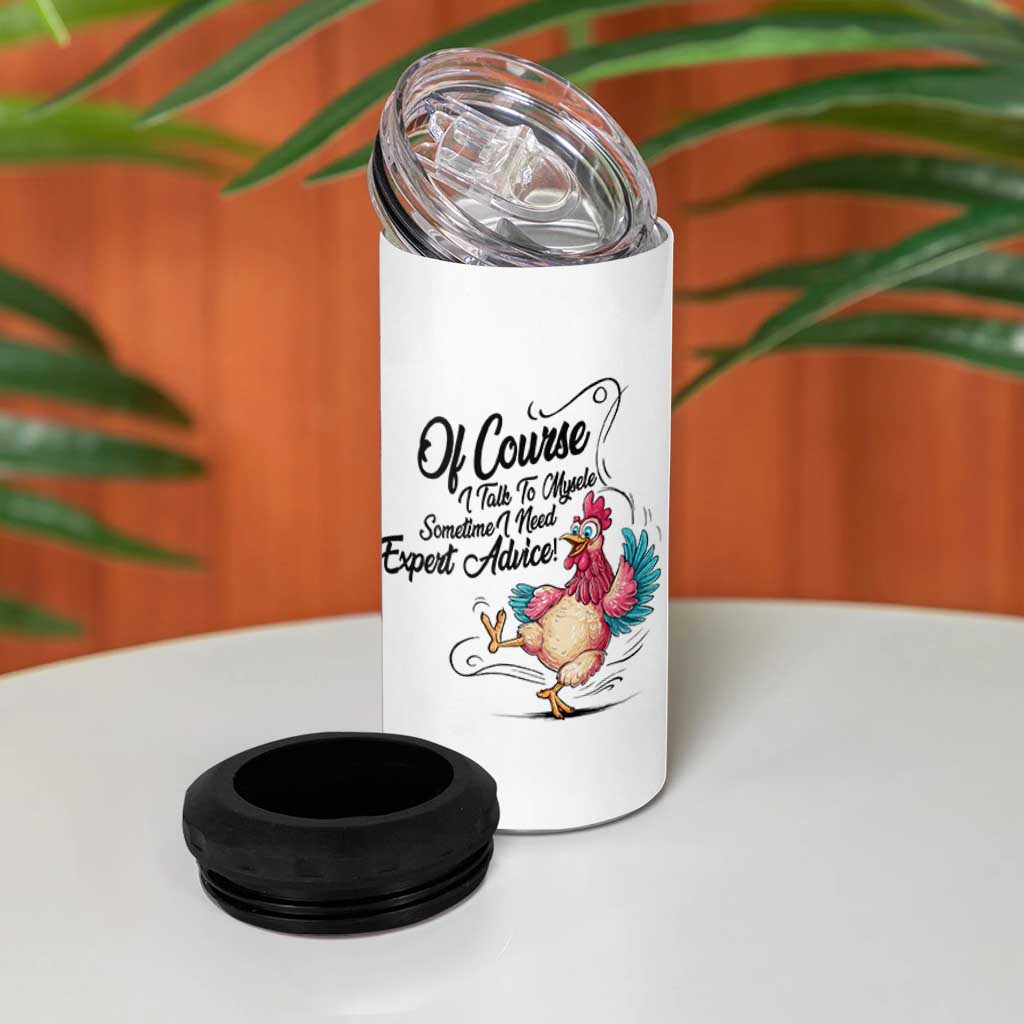 Of Course I Talk To Myself I Need Expert Advice 4 in 1 Can Cooler Tumbler Funny Sarcastic Quote - Wonder Print Shop