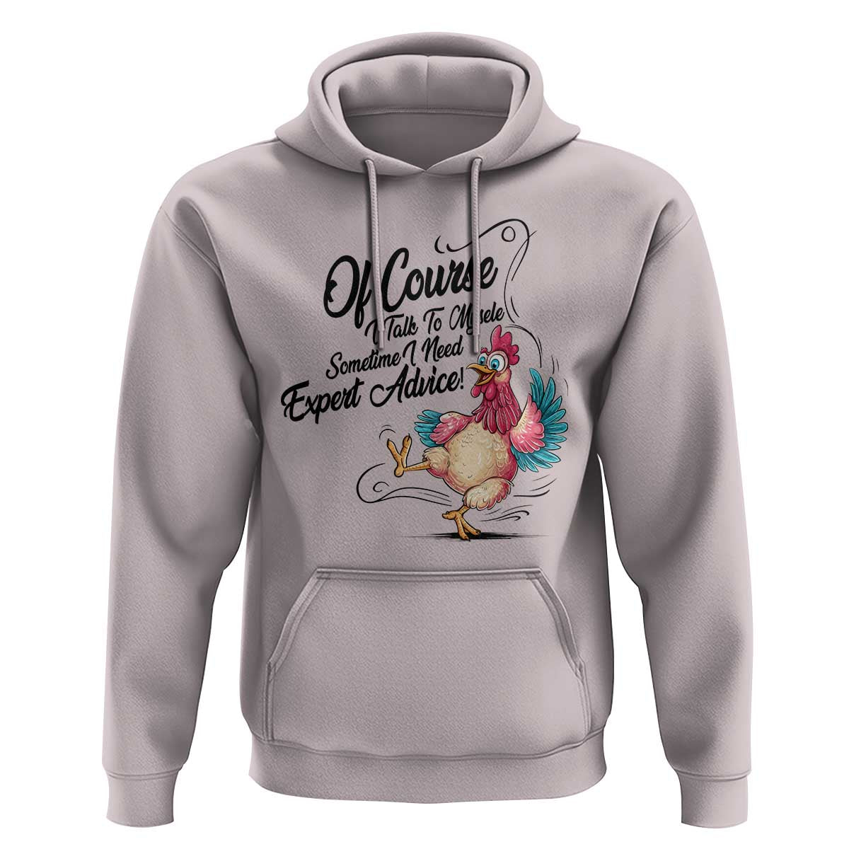 Of Course I Talk To Myself I Need Expert Advice Hoodie Funny Sarcastic Quote - Wonder Print Shop