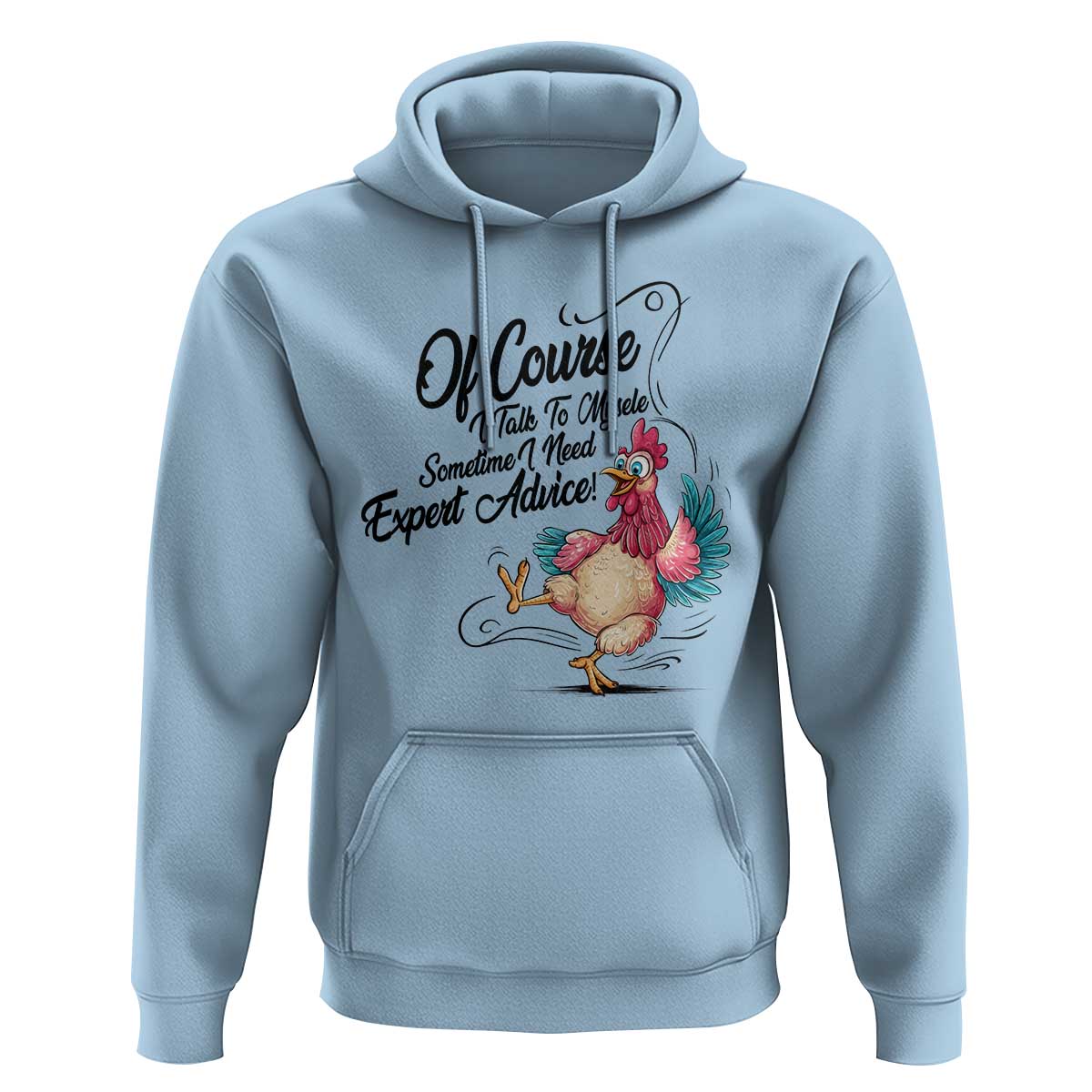 Of Course I Talk To Myself I Need Expert Advice Hoodie Funny Sarcastic Quote - Wonder Print Shop