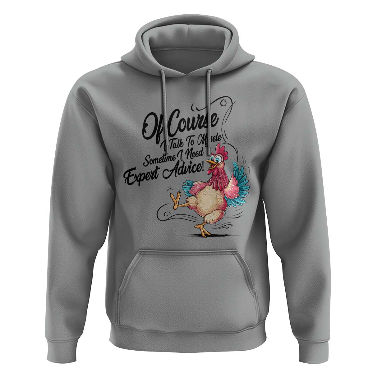 Of Course I Talk To Myself I Need Expert Advice Hoodie Funny Sarcastic Quote - Wonder Print Shop