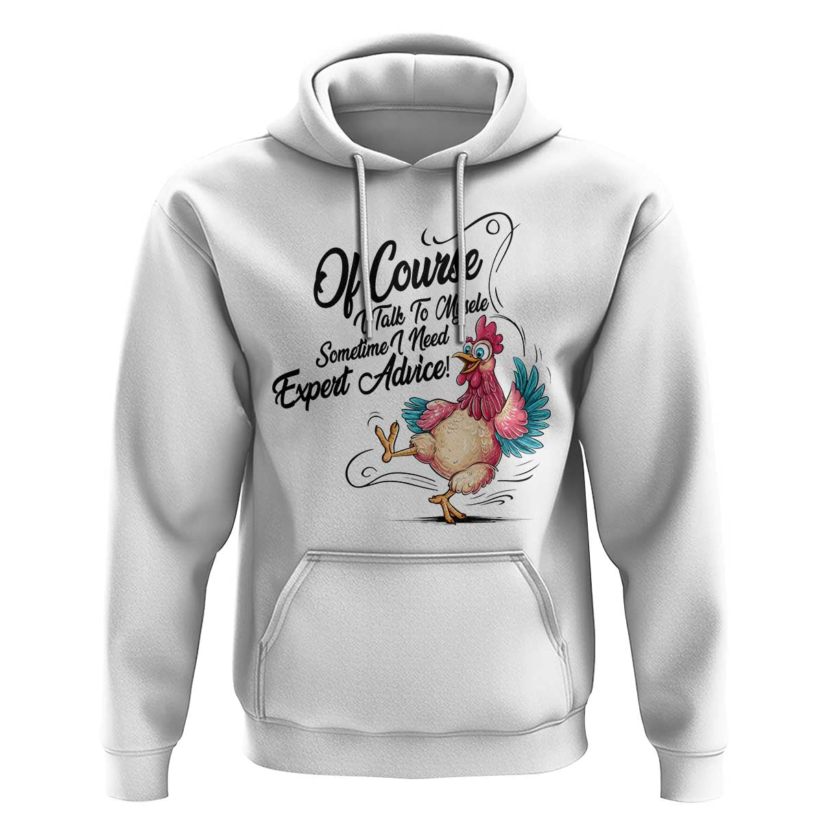 Of Course I Talk To Myself I Need Expert Advice Hoodie Funny Sarcastic Quote - Wonder Print Shop