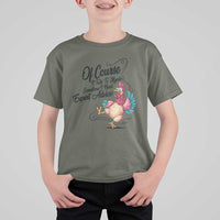 Of Course I Talk To Myself I Need Expert Advice T Shirt For Kid Funny Sarcastic Quote - Wonder Print Shop