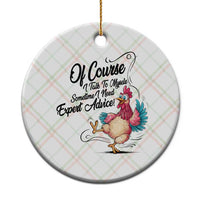 Of Course I Talk To Myself I Need Expert Advice Ceramic Ornament Funny Sarcastic Quote - Wonder Print Shop
