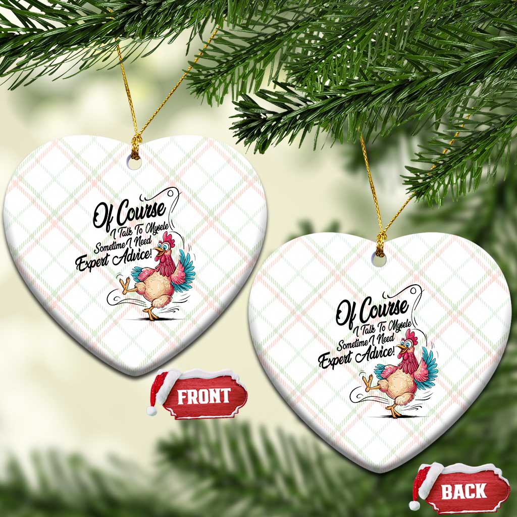 Of Course I Talk To Myself I Need Expert Advice Ceramic Ornament Funny Sarcastic Quote - Wonder Print Shop