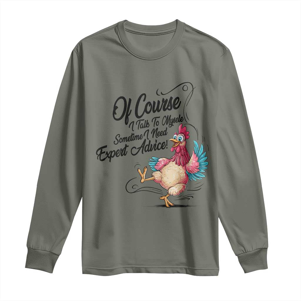 Of Course I Talk To Myself I Need Expert Advice Long Sleeve Shirt Funny Sarcastic Quote - Wonder Print Shop