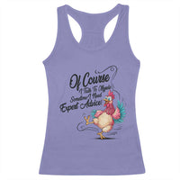 Of Course I Talk To Myself I Need Expert Advice Racerback Tank Top Funny Sarcastic Quote - Wonder Print Shop