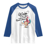 Of Course I Talk To Myself I Need Expert Advice Raglan Shirt Funny Sarcastic Quote - Wonder Print Shop