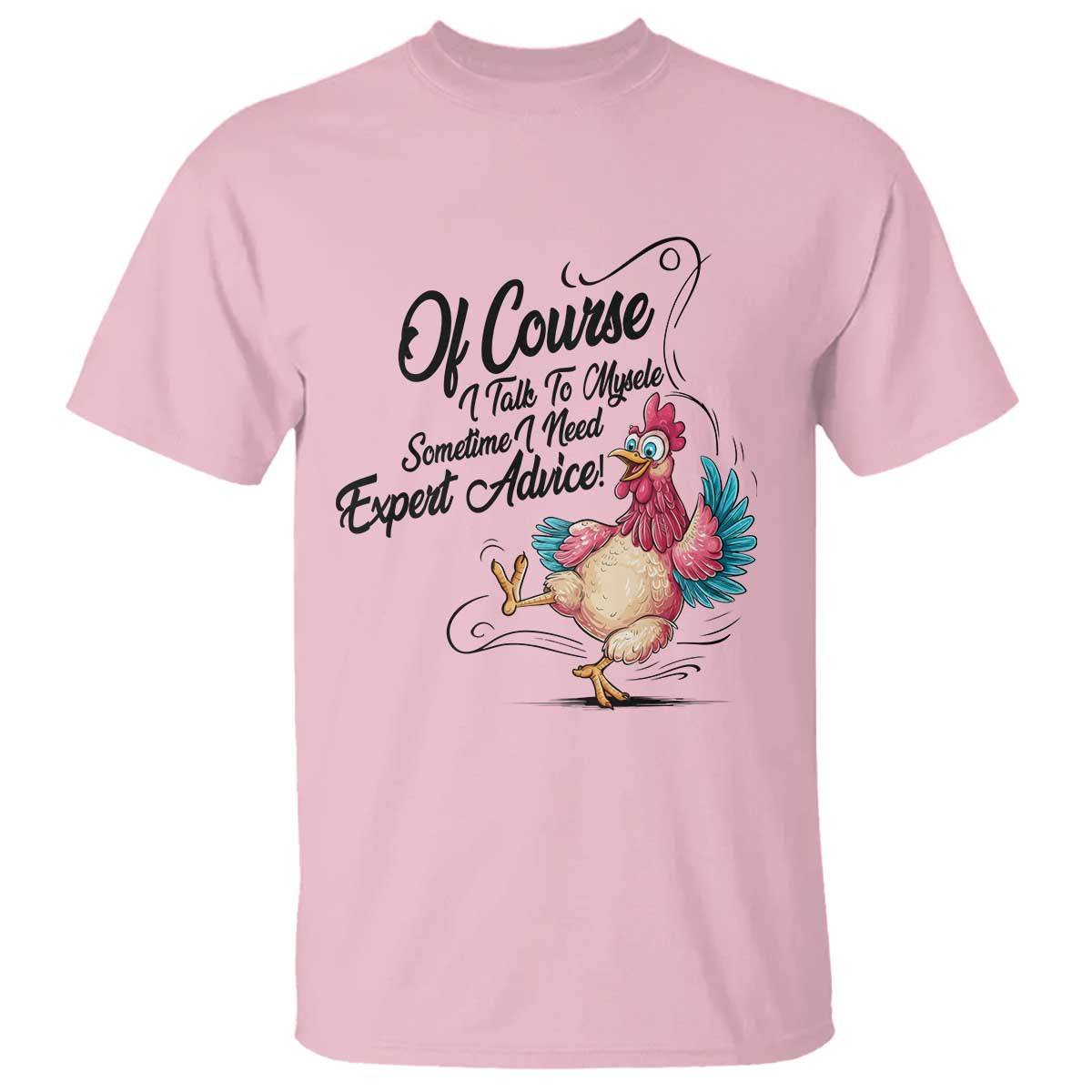 Of Course I Talk To Myself I Need Expert Advice T Shirt Funny Sarcastic Quote - Wonder Print Shop
