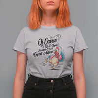Of Course I Talk To Myself I Need Expert Advice T Shirt For Women Funny Sarcastic Quote - Wonder Print Shop