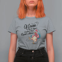 Of Course I Talk To Myself I Need Expert Advice T Shirt For Women Funny Sarcastic Quote - Wonder Print Shop