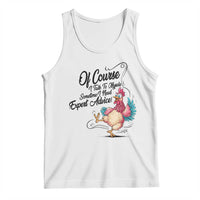 Of Course I Talk To Myself I Need Expert Advice Tank Top Funny Sarcastic Quote - Wonder Print Shop