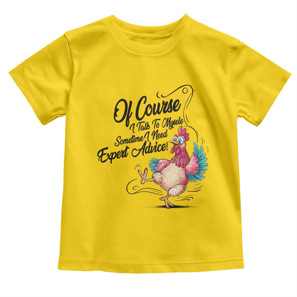 Of Course I Talk To Myself I Need Expert Advice Toddler T Shirt Funny Sarcastic Quote - Wonder Print Shop