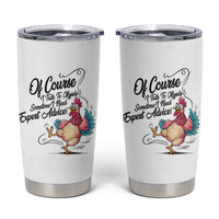 Of Course I Talk To Myself I Need Expert Advice Tumbler Cup Funny Sarcastic Quote - Wonder Print Shop
