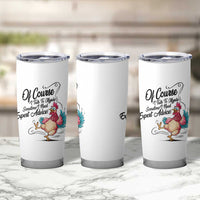 Of Course I Talk To Myself I Need Expert Advice Tumbler Cup Funny Sarcastic Quote - Wonder Print Shop