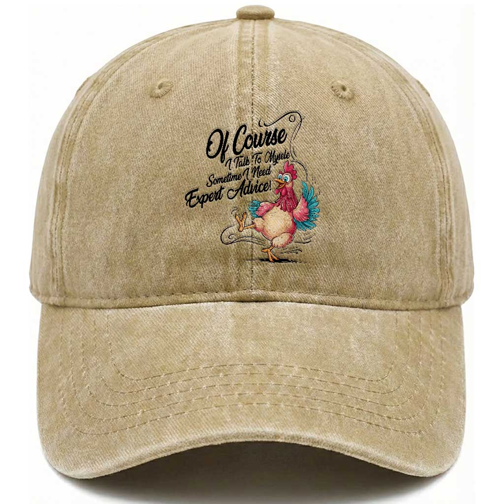 Of Course I Talk To Myself I Need Expert Advice Washed Cotton Baseball Cap Funny Sarcastic Quote