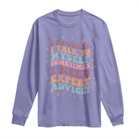 Funny Sarcastic Saying Long Sleeve Shirt Of Course I Talk To Myself I Need Expert Advice - Wonder Print Shop