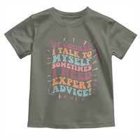 Funny Sarcastic Saying Toddler T Shirt Of Course I Talk To Myself I Need Expert Advice - Wonder Print Shop