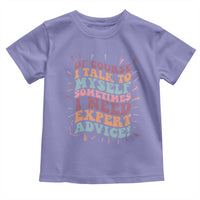 Funny Sarcastic Saying Toddler T Shirt Of Course I Talk To Myself I Need Expert Advice - Wonder Print Shop
