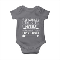 Funny Sarcastic Introvert Quote Baby Onesie Of Course I Talk To Myself I Need Expert Advice - Wonder Print Shop