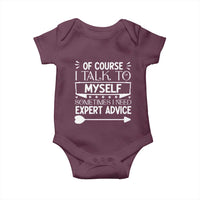 Funny Sarcastic Introvert Quote Baby Onesie Of Course I Talk To Myself I Need Expert Advice - Wonder Print Shop