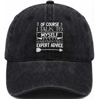 Funny Sarcastic Introvert Quote Washed Cotton Baseball Cap Of Course I Talk To Myself I Need Expert Advice