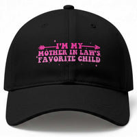 Funny In Law Gift Baseball Cap I Am My Mother In Laws Favorite Child