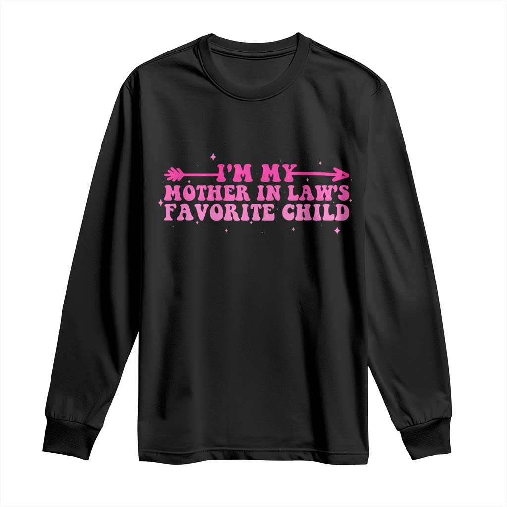 Funny In Law Gift Long Sleeve Shirt I Am My Mother In Laws Favorite Child - Wonder Print Shop