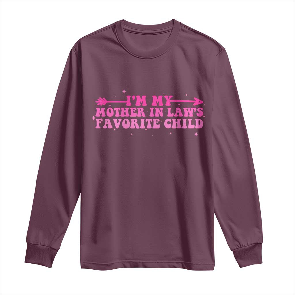 Funny In Law Gift Long Sleeve Shirt I Am My Mother In Laws Favorite Child - Wonder Print Shop