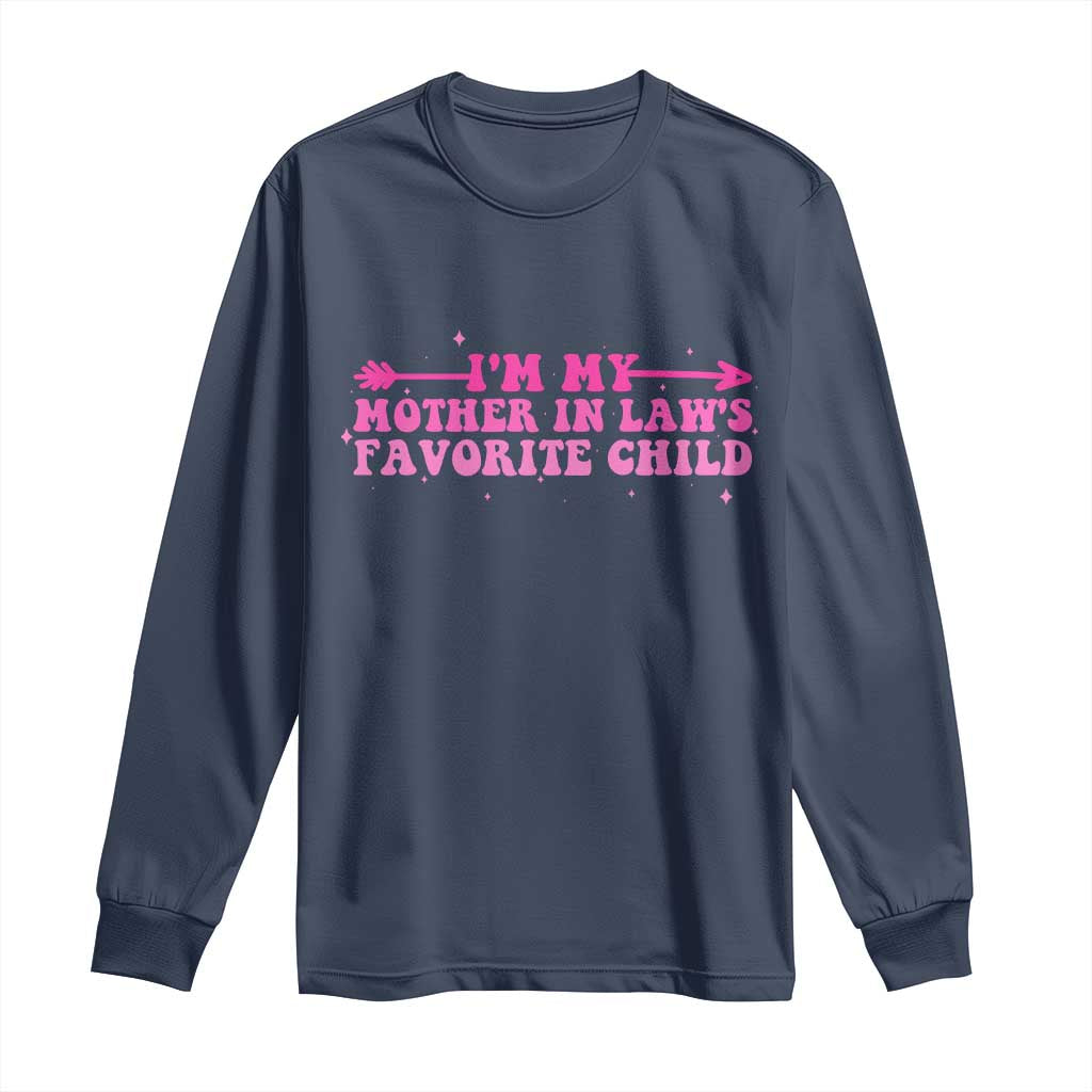 Funny In Law Gift Long Sleeve Shirt I Am My Mother In Laws Favorite Child - Wonder Print Shop