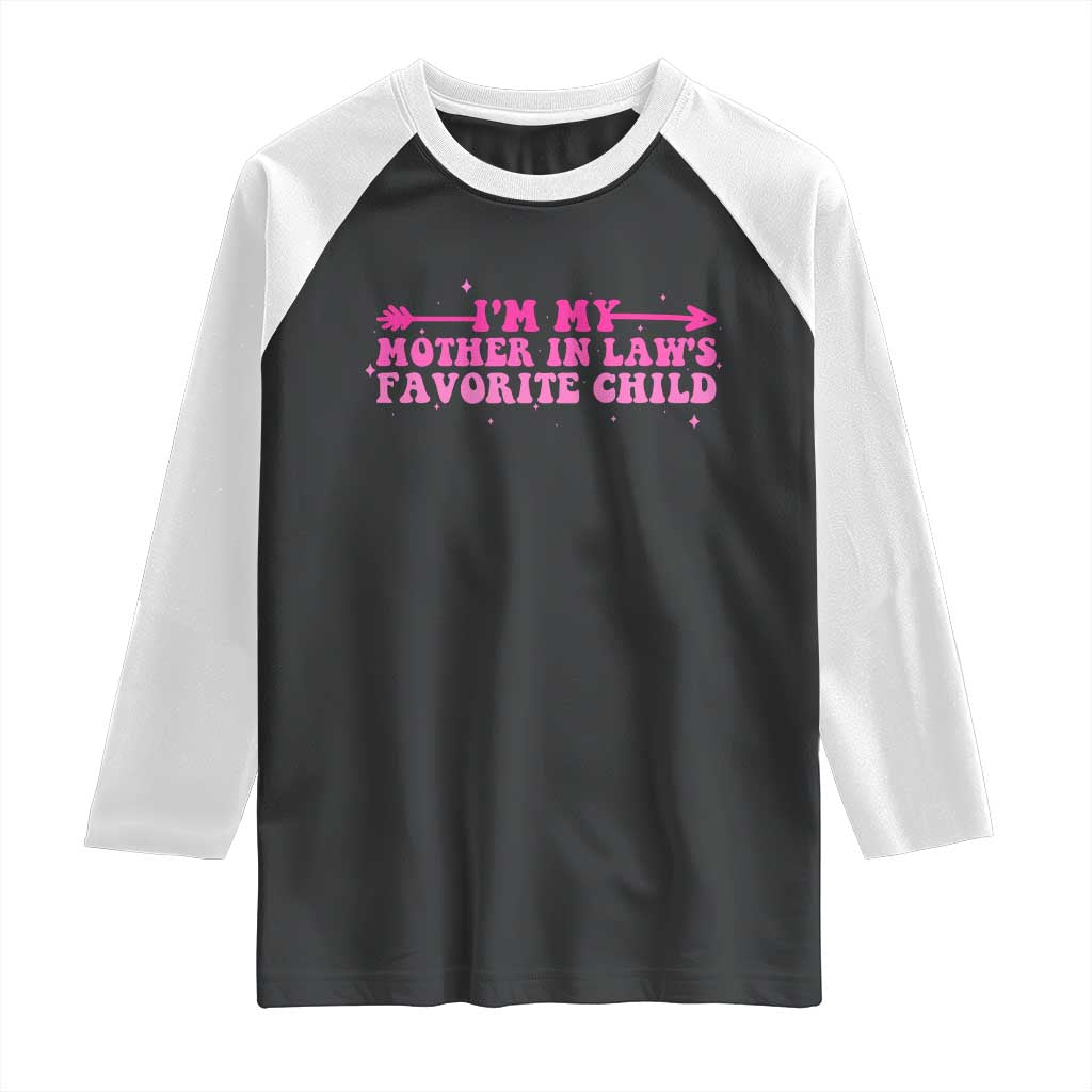 Funny In Law Gift Raglan Shirt I Am My Mother In Laws Favorite Child - Wonder Print Shop