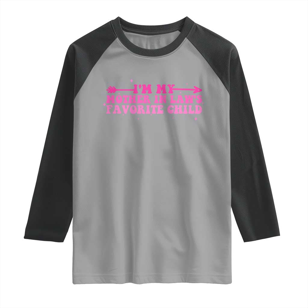 Funny In Law Gift Raglan Shirt I Am My Mother In Laws Favorite Child - Wonder Print Shop