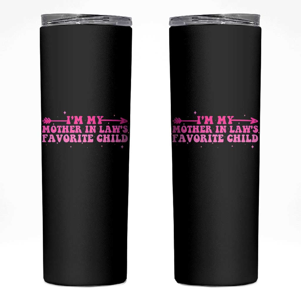 Funny In Law Gift Skinny Tumbler I Am My Mother In Laws Favorite Child - Wonder Print Shop