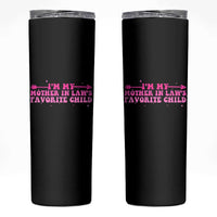 Funny In Law Gift Skinny Tumbler I Am My Mother In Laws Favorite Child - Wonder Print Shop