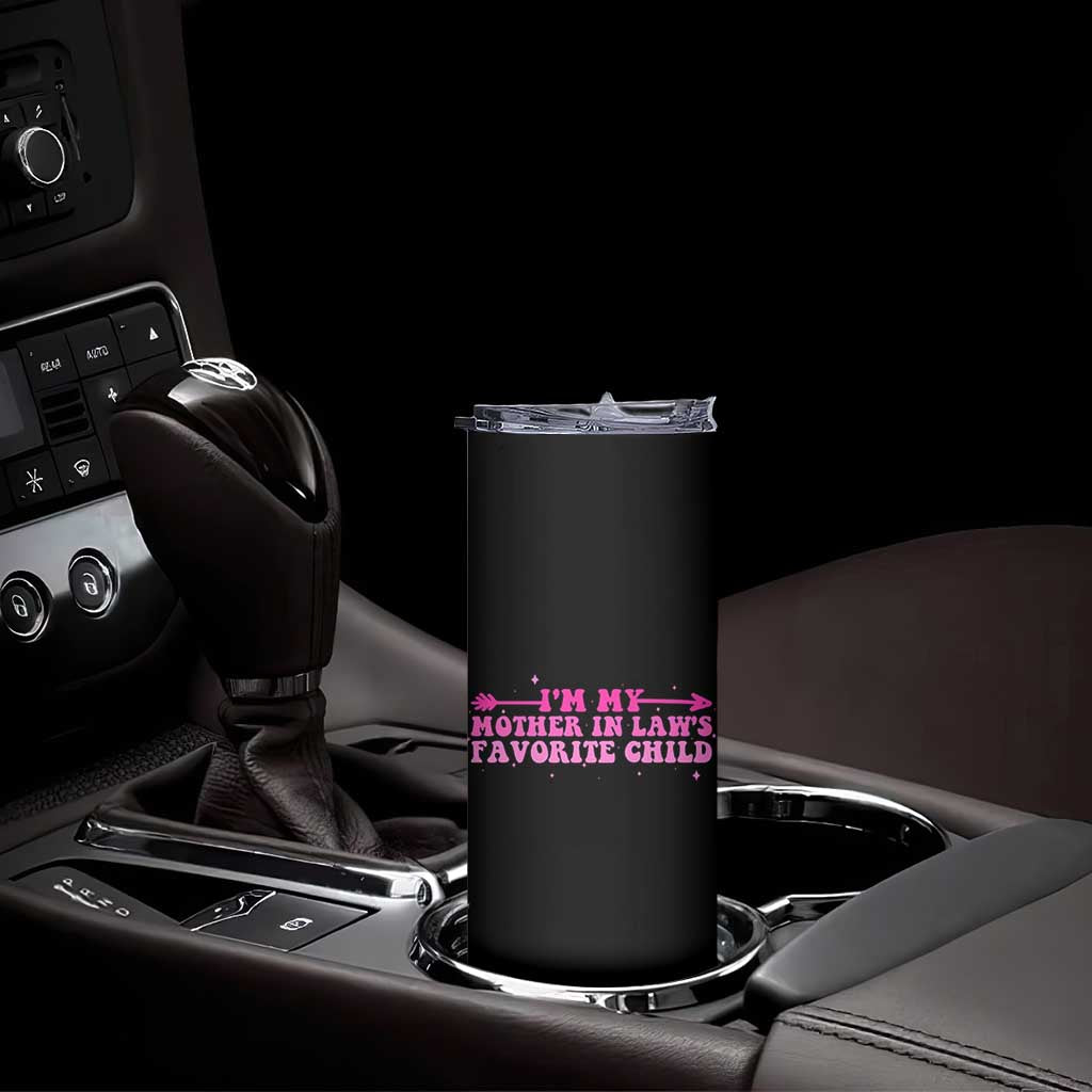 Funny In Law Gift Skinny Tumbler I Am My Mother In Laws Favorite Child - Wonder Print Shop