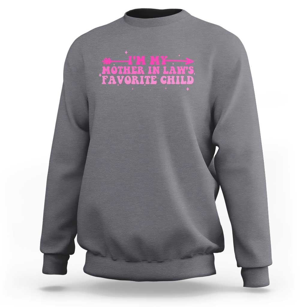 Funny In Law Gift Sweatshirt I Am My Mother In Laws Favorite Child - Wonder Print Shop