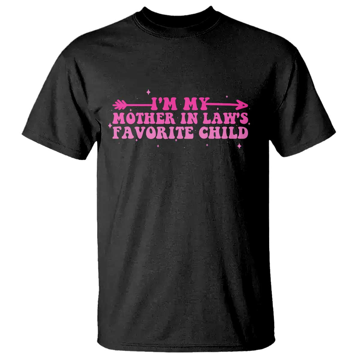 Funny In Law Gift T Shirt I Am My Mother In Laws Favorite Child - Wonder Print Shop