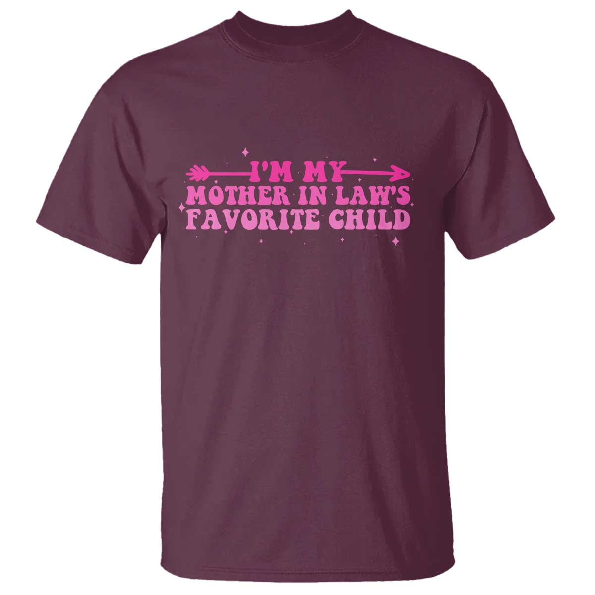 Funny In Law Gift T Shirt I Am My Mother In Laws Favorite Child - Wonder Print Shop