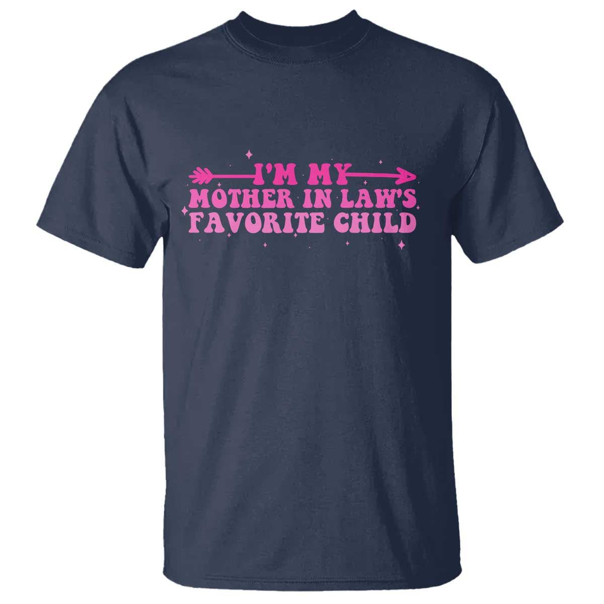 Funny In Law Gift T Shirt I Am My Mother In Laws Favorite Child - Wonder Print Shop