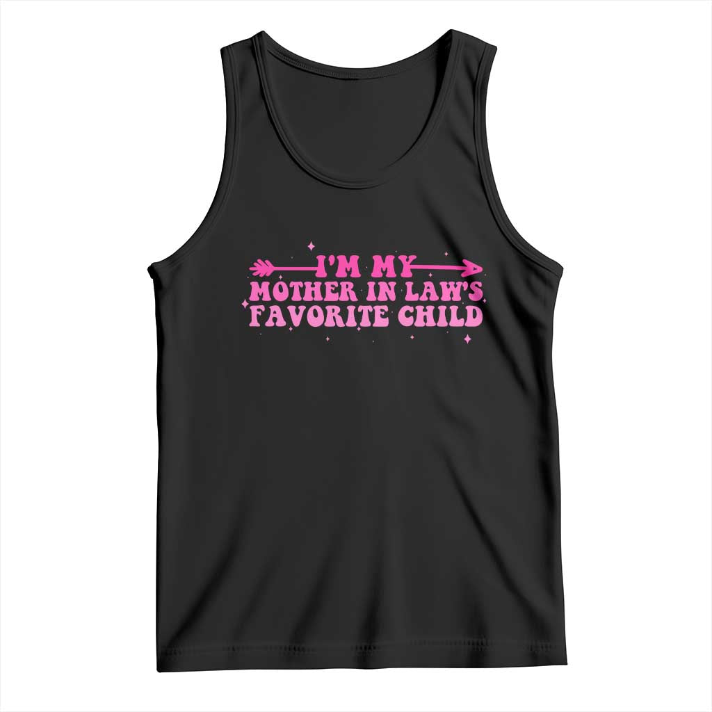 Funny In Law Gift Tank Top I Am My Mother In Laws Favorite Child - Wonder Print Shop