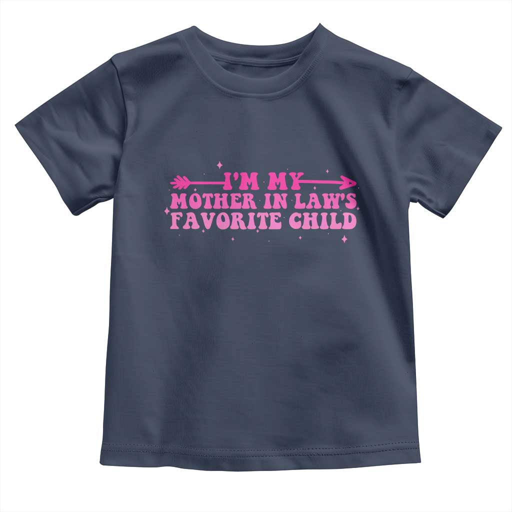 Funny In Law Gift Toddler T Shirt I Am My Mother In Laws Favorite Child - Wonder Print Shop