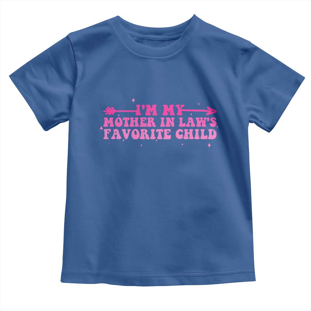 Funny In Law Gift Toddler T Shirt I Am My Mother In Laws Favorite Child - Wonder Print Shop