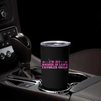 Funny In Law Gift Tumbler Cup I Am My Mother In Laws Favorite Child - Wonder Print Shop