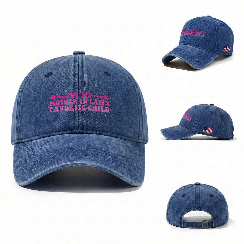 Funny In Law Gift Washed Cotton Baseball Cap I Am My Mother In Laws Favorite Child
