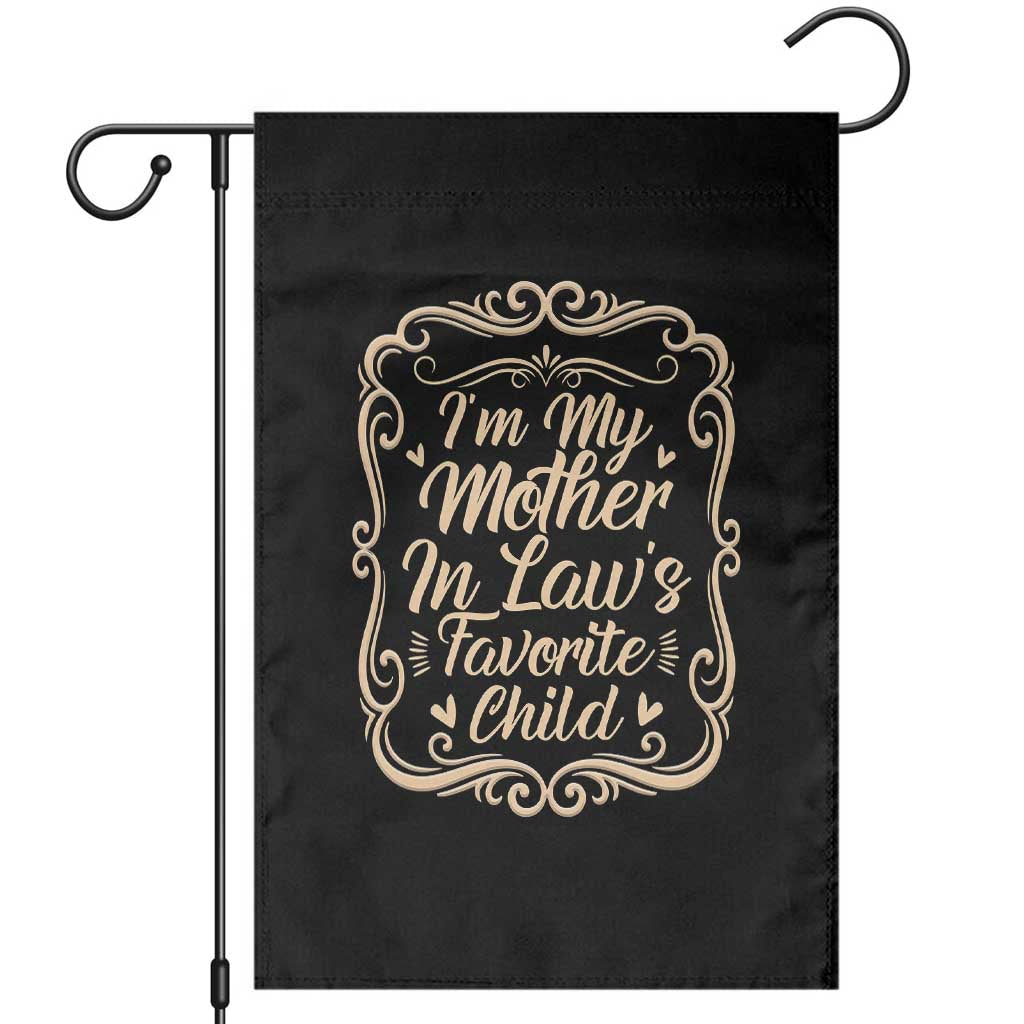I Am My Mother In Laws Favorite Child Garden Flag Funny Family Joke Gift - Wonder Print Shop