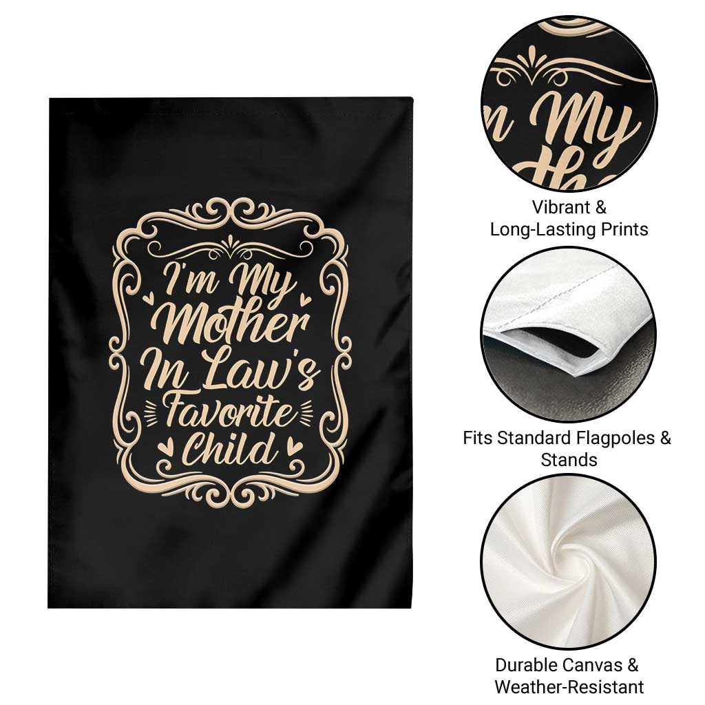 I Am My Mother In Laws Favorite Child Garden Flag Funny Family Joke Gift - Wonder Print Shop