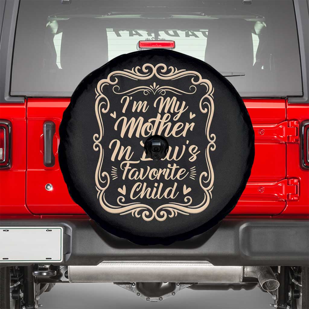 I Am My Mother In Laws Favorite Child Spare Tire Cover Funny Family Joke Gift - Wonder Print Shop