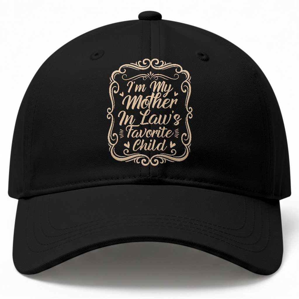 I Am My Mother In Laws Favorite Child Baseball Cap Funny Family Joke Gift