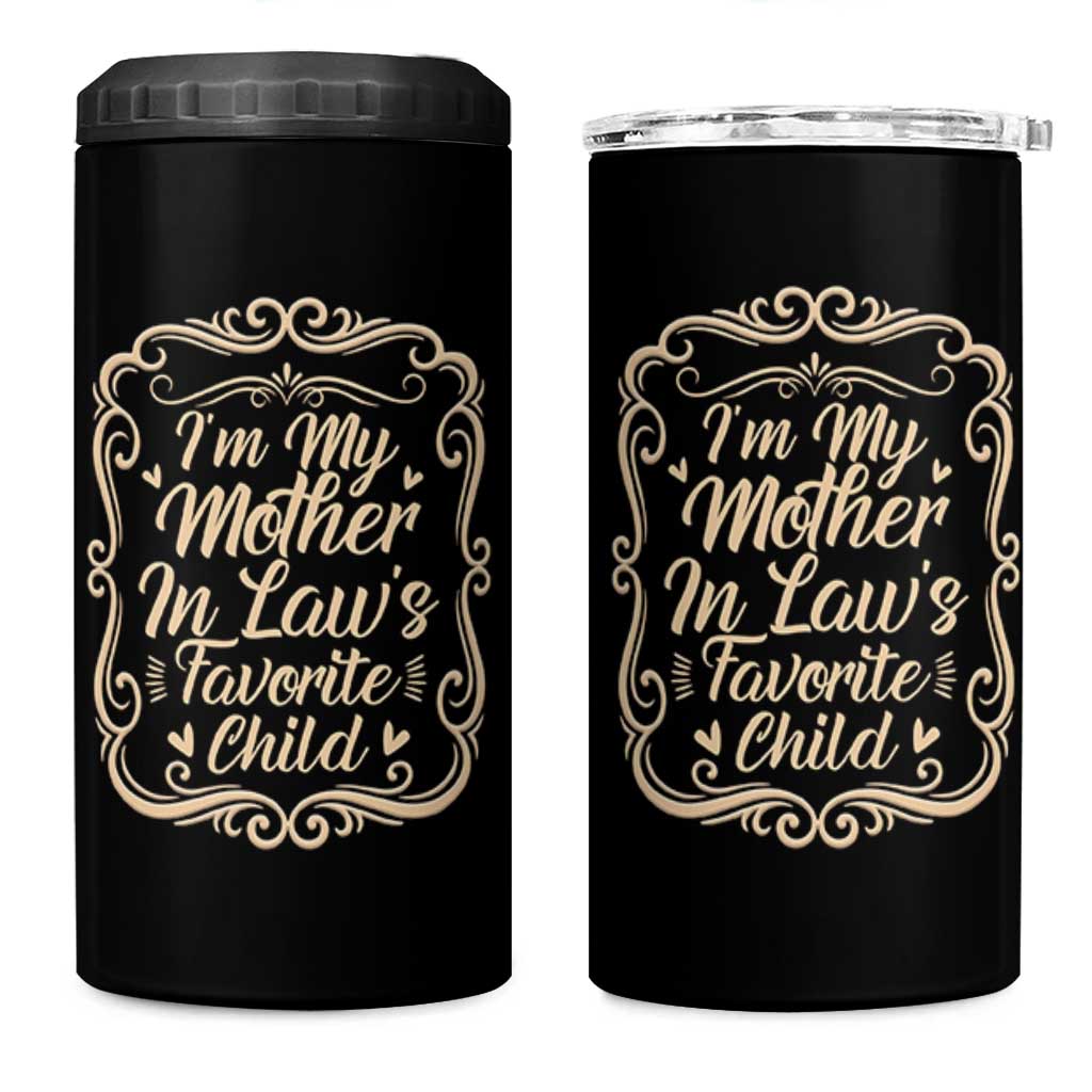 I Am My Mother In Laws Favorite Child 4 in 1 Can Cooler Tumbler Funny Family Joke Gift - Wonder Print Shop