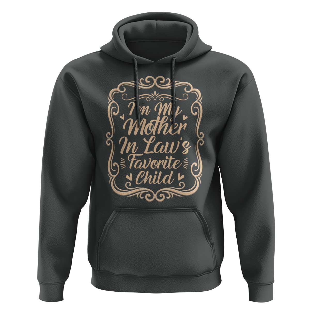 I Am My Mother In Laws Favorite Child Hoodie Funny Family Joke Gift - Wonder Print Shop