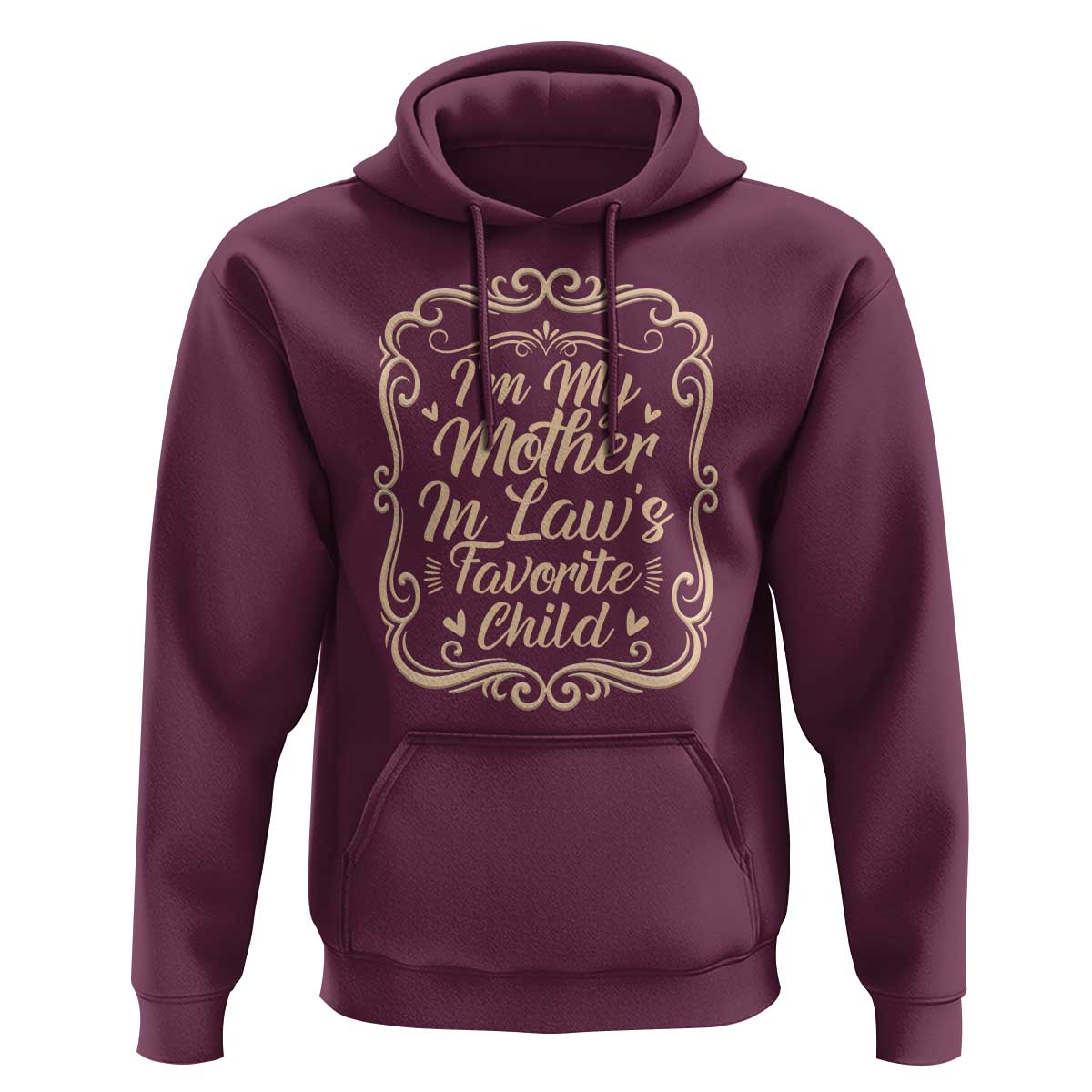 I Am My Mother In Laws Favorite Child Hoodie Funny Family Joke Gift - Wonder Print Shop